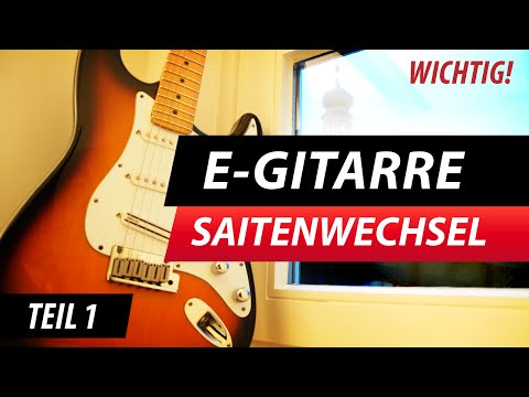 Wichtig (!) Saiten Aufziehen E-Gitarre & richtiges Wechseln Video 1/2