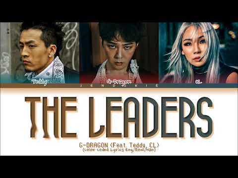 G-Dragon The Leaders (Feat. Teddy, CL) (Color Coded Lyrics Eng/Rom/Han)