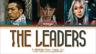 G-Dragon The Leaders (Feat. Teddy, CL) (Color Coded Lyrics Eng/Rom/Han)