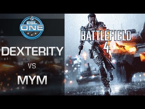 Battlefield 4 - Dexterity vs. MYM - ESL One Spring 2015 Season Finals - Group B