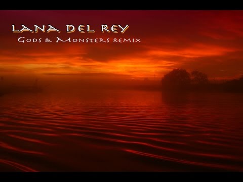 Gods and monsters, Lana Del Rey Digital Blonde Remix Psy Trance