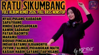 Download lagu [THE BEST] RATU SIKUMBANG | Dj Remix 2026 Full Bass Nonstop Bikin Nagih Dj Viral Terbaru by MIX TONE mp3