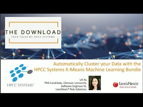 HPCC Systems Tech Talk 24 Automatically Cluster Data with HPCC Systems K-Means ML Bundle
