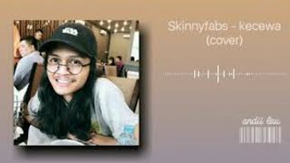 Download lagu Bunga cinta Lestari - kecewa (cover by skinnyfabs) mp3