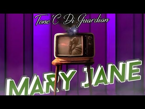 Tone'c Di Guardian - Mary Jane (Official Audio)