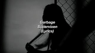 Garbage || Supervixen || (Lyrics)