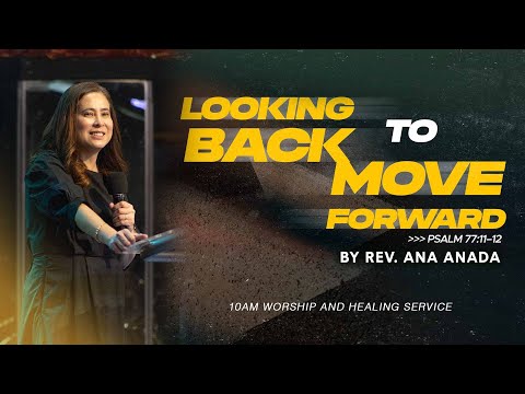 Looking Back To Move Forward | Rev. Ana Anada