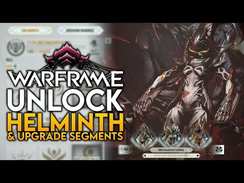 How to Unlock The Helminth & All Upgrade Segments In Warframe