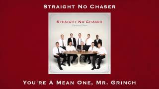 Straight No Chaser - You&#39;re A Mean One, Mr. Grinch
