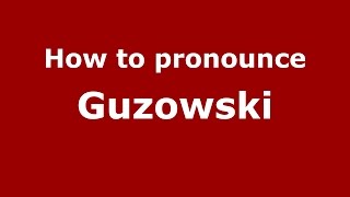 How to pronounce Guzowski