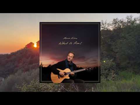 Marcus Eaton - What Is Real - Lyric Video