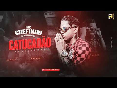 MC CHEFINHO E DJ ASTRONAUTA - CATUCÃDAO ( REMIX BREGA FUNK )