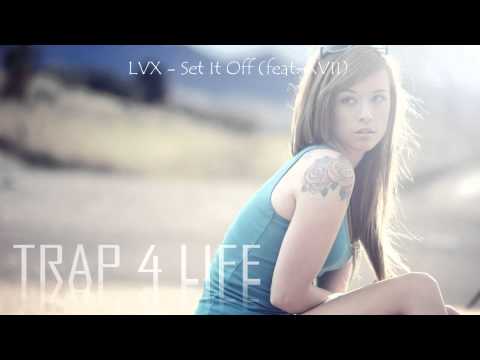 LVX - Set It Off feat. XVII