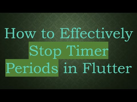How to Effectively Stop Timer Periods in Flutter
