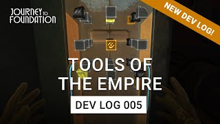 Journey to Foundation | Dev Log 005: Tools of the Empire
