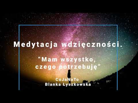Medytacja wdzięczność "Mam wszystko, czego potrzebuję"