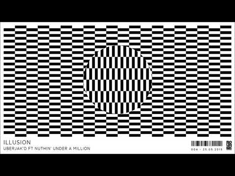 Uberjak'd feat. Nuthin Under a Million - Illusion