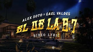 (LETRA) EL DE LA 5.7 - Alex Soto ✘ Gael Valdes (Lyric Video)