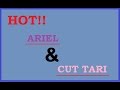 Hot Ariel Vs Cut Tari