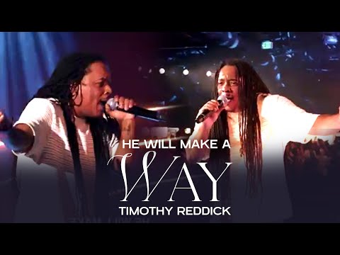 TIMOTHY REDDICK - HE WILL MAKE A WAY / MORE THAN ABLE / HE'S ABLE