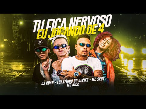 TU FICA NERVOSO EU JOGANDO DE 4 - LUANZINHO DO RECIFE, MC SKOT, MC NICK - REMIX BREGA FUNK