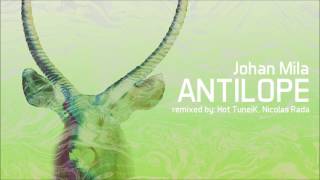 Johan Mila - Antilope (Hot TuneiK Remix)
