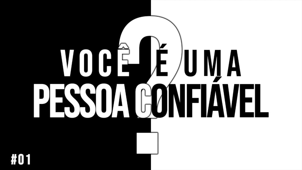 Você é uma pessoa confiável?