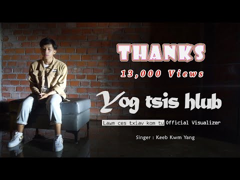Yog Tsis Hlub ( Lawm Ces Txiav Kom Tu ) -  Keeb Kwm Yang [ OFFICIAL VISUALIZER ] @keebkwmyang5340
