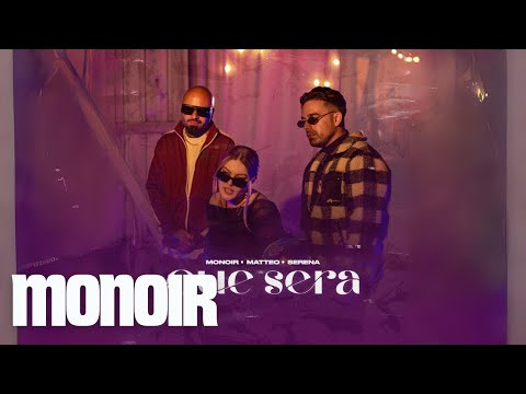 Monoir x Matteo x Serena - Que Sera