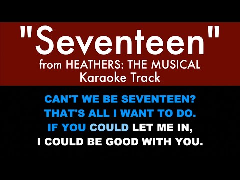 “Seventeen” from Heathers: The Musical - Karaoke Track with Lyrics on Screen
