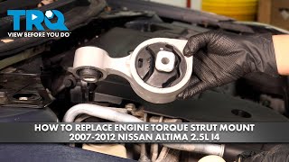 How to Replace Engine Torque Strut Mount 2007-2012 Nissan Altima 2.5L I4