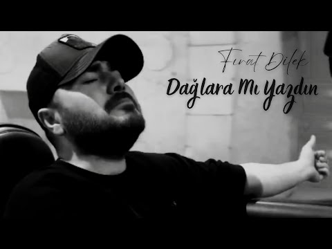 Fırat Dilek - Dağlara Mı Yazdın (Official Video)