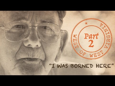 Part 2: "I Was Borned Here" - West of West Virginia