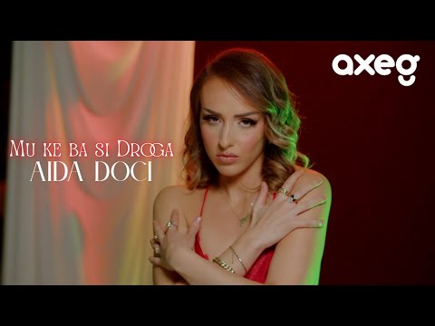 Aida Doci - Mu ke ba si Droga (Official Music Video)