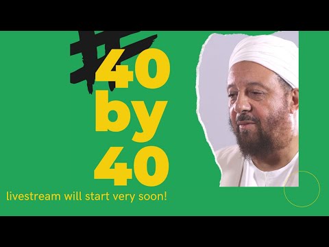 40by40 | Sh. Abdullah Hakim Quick | session #1