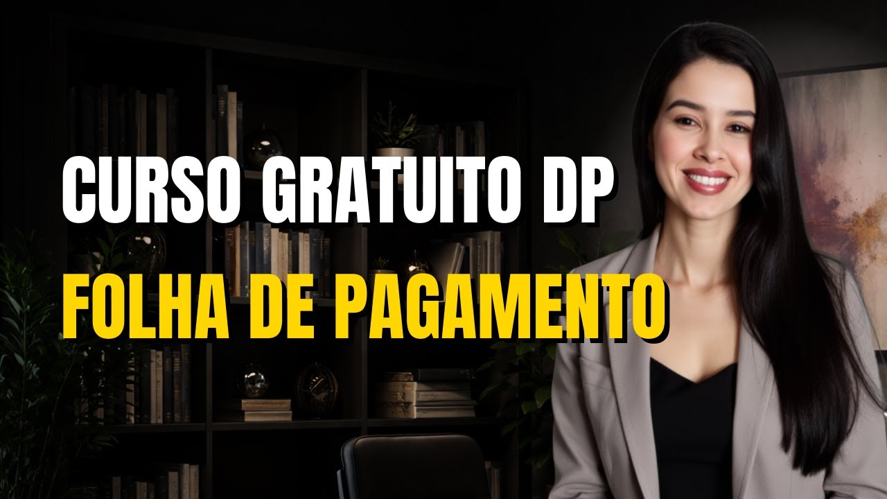 AULA 05 - Folha de Pagamento | CURSO GRATUITO DEPARTAMENTO PESSOAL DO ZERO