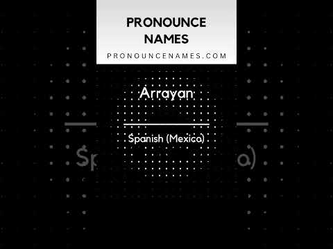How to pronounce Arrayan
