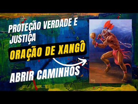 ORAÇÃO FORTE E PODEROSA DE XANGÔ PROTEÇÃO VERDADE JUSTIÇA E ABRIR CAMINHOS