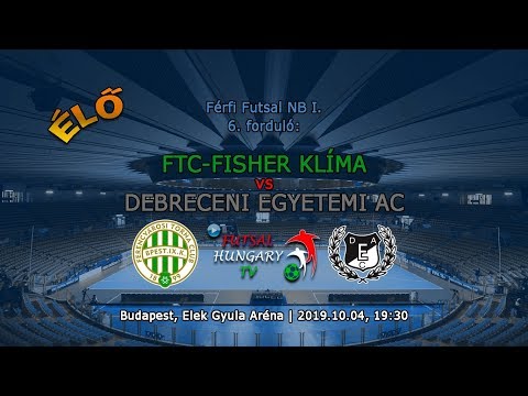 Férfi Futsal NB I: FTC-Fisher Klíma - Debreceni Egyetemi AC (2019.10.04, stream)