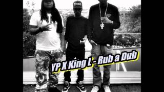 YP Ft. King L - Rub a Dub (Prod. C-Sick)