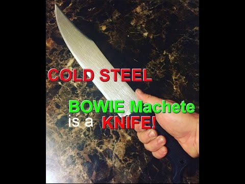 Cold Steel Bowie Machete is NOT a Machete