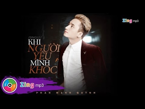Khi Người Mình Yêu Khóc - Phan Mạnh Quỳnh (Album)