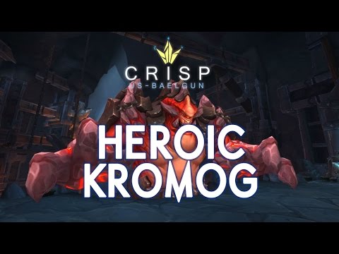 Crisp vs. Kromog - Heroic Blackrock Foundry