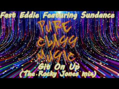 Fast Eddie Featuring Sundance - Git On Up  (The Rocky Jones mix)