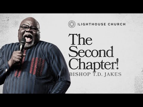 The Second Chapter | Bishop T.D. Jakes