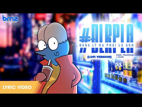 ĐÁNG LÝ RA PHẢI LÀ ANH (LOFI VERSION) - ĐỨC TRƯỜNG FT. KUN | Video Lyrics | CHUYỆN CHÀNG TOM