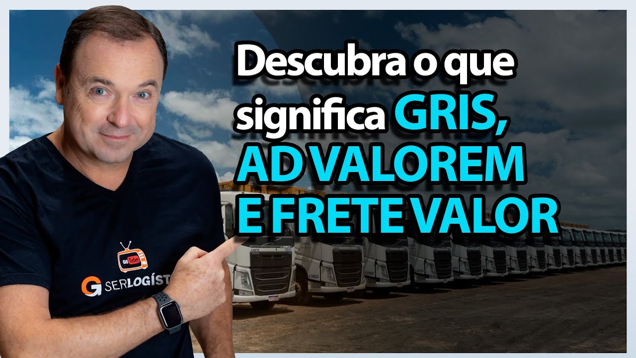 AD VALOREM, GRIS e FRETE VALOR - O que é? E qual a diferença?