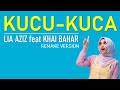 KUCU KUCA REMAKE LIA AZIZ Feat KHAI BAHAR