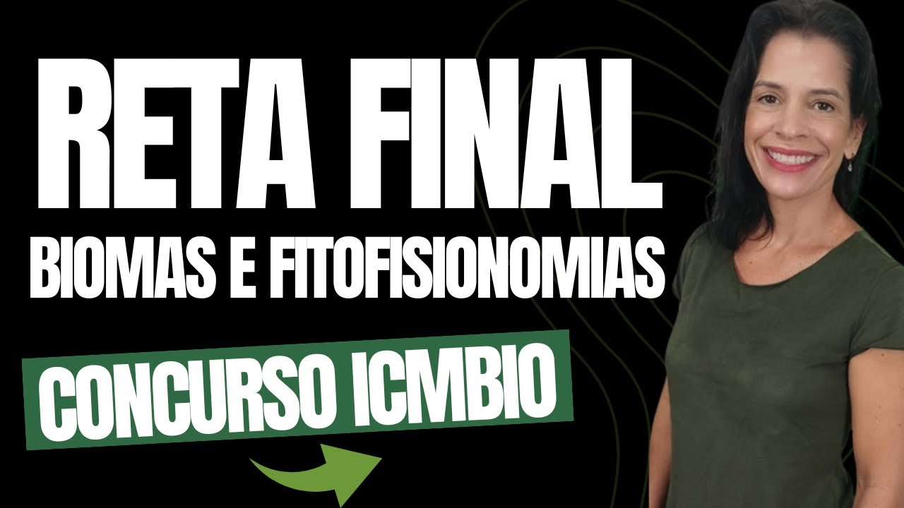 [RETA FINAL] CONCURSO ICMBIO: BIOMAS E FITOFISIONOMIAS BRASILEIROS