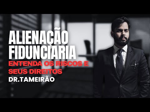 Alienação Fiduciária: Os Riscos Ocultos Que Podem Fazer Você Perder Seu Imóvel!